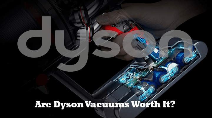 Are Dyson Vacuums Worth It