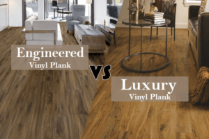 Engineered Vinyl Plank vs Luxury Vinyl Plank