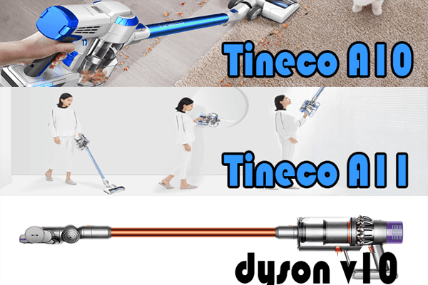 Tineco A10 vs. Tineco A11 vs. Dyson V10