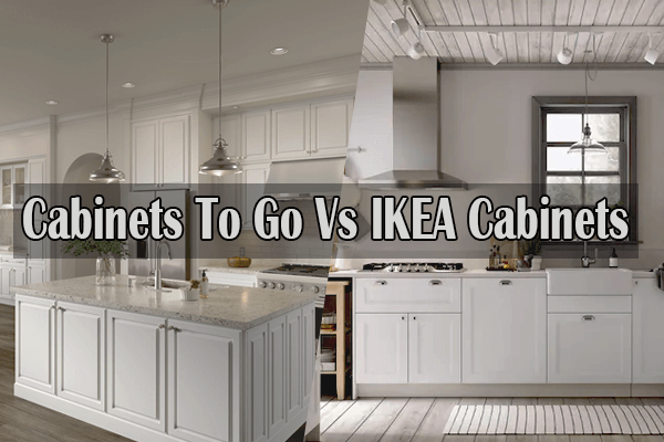 Cabinets To Go Vs IKEA Cabinets